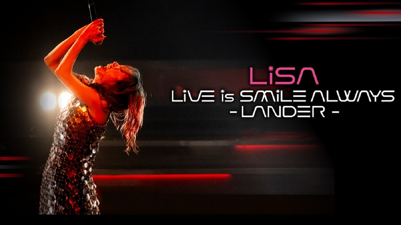 LiSA LiVE Is SMiLE ALWAYS -LANDER - Movie Screenshot 1